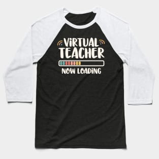 Virtual Teacher Now Loading Baseball T-Shirt